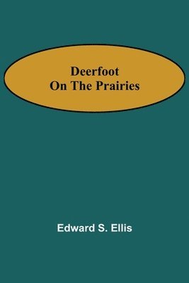 Deerfoot on the Prairies