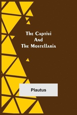 Plautus - Captivi and the Mostellaria, Häftad