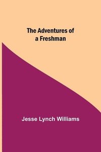 bokomslag The Adventures of a Freshman