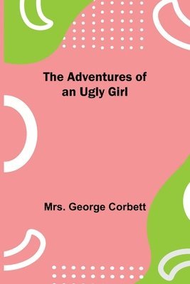 The Adventures of an Ugly Girl 1