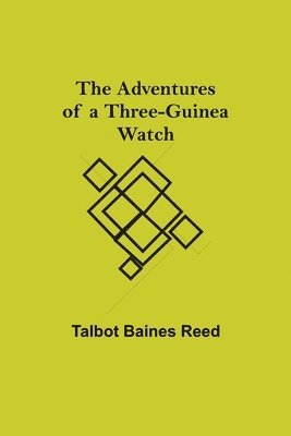 bokomslag The Adventures of a Three-Guinea Watch