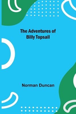 bokomslag The Adventures of Billy Topsail