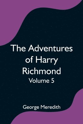 bokomslag Adventures of Harry Richmond - Volume 5