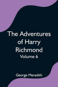 bokomslag Adventures of Harry Richmond - Volume 6