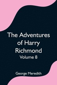 bokomslag Adventures of Harry Richmond - Volume 8