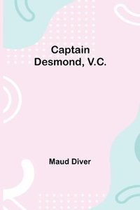 bokomslag Captain Desmond, V.C.