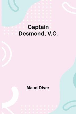 Captain Desmond, V.C. 1