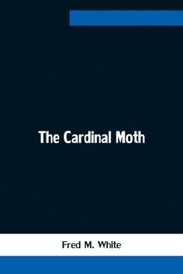 bokomslag The Cardinal Moth