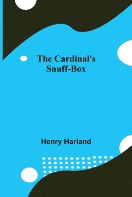 The Cardinal'S Snuff-Box 1