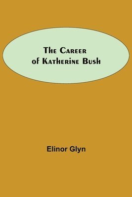 Career Of Katherine Bush 1