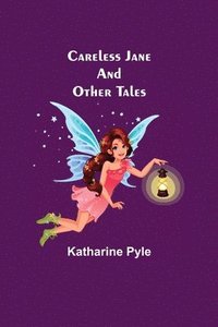 bokomslag Careless Jane And Other Tales