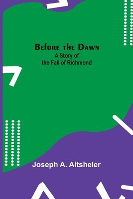 Joseph A Altsheler - Before the Dawn, Häftad