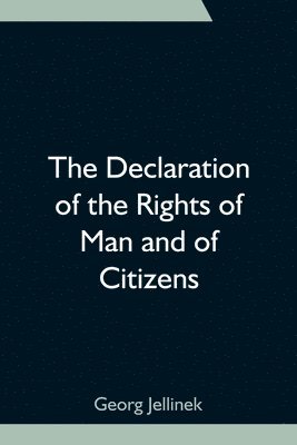 bokomslag The Declaration of the Rights of Man and of Citizens