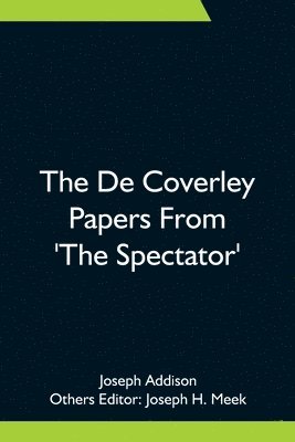 The De Coverley Papers From 'The Spectator' 1