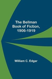bokomslag Bellman Book Of Fiction, 1906-1919