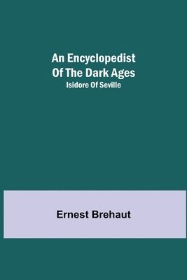 Ernest Brehaut - Encyclopedist Of The Dark Ages, Häftad