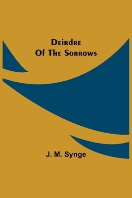 Deirdre Of The Sorrows 1