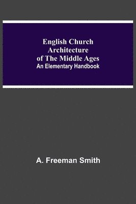 English Church Architecture Of The Middle Ages 1