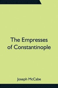 bokomslag Empresses of Constantinople