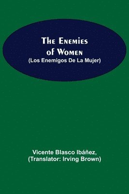 bokomslag The Enemies Of Women (Los Enemigos De La Mujer)