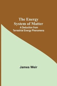 bokomslag The Energy System Of Matter