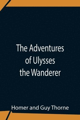 The Adventures Of Ulysses The Wanderer 1