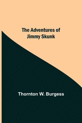 bokomslag The Adventures Of Jimmy Skunk