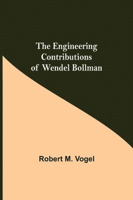bokomslag Engineering Contributions Of Wendel Bollman