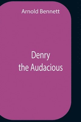 Denry The Audacious 1