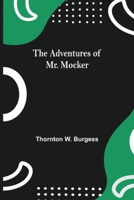 Adventures Of Mr. Mocker