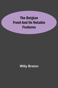 bokomslag Belgian Front And Its Notable Features