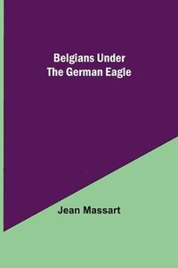 bokomslag Belgians Under The German Eagle