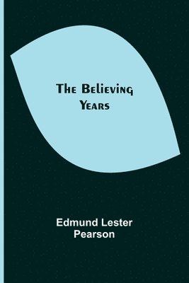 The Believing Years 1