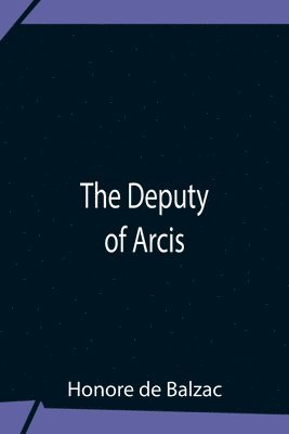 The Deputy Of Arcis 1