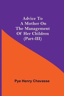 Advice To A Mother On The Management Of Her Children (Part-Iii) 1