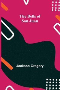 bokomslag The Bells Of San Juan