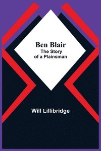 bokomslag Ben Blair; The Story Of A Plainsman