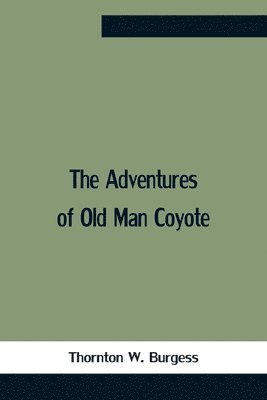 bokomslag Adventures Of Old Man Coyote