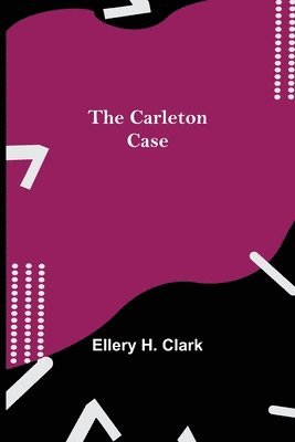 The Carleton Case 1