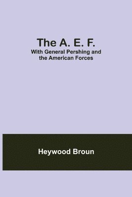 Heywood Broun - A. E. F., Häftad