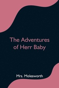 bokomslag The Adventures of Herr Baby