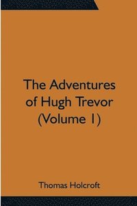 bokomslag Adventures of Hugh Trevor (Volume 1)