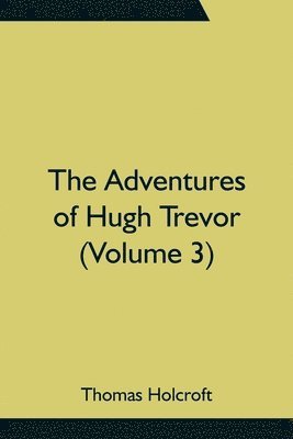 bokomslag Adventures of Hugh Trevor (Volume 3)