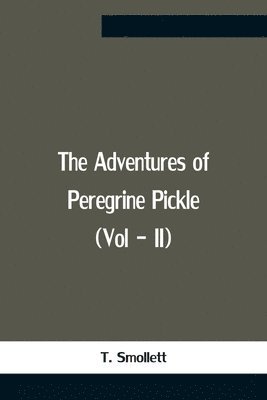 T Smollett, T. Smollett - Adventures Of Peregrine Pickle (Vol - Ii), Häftad