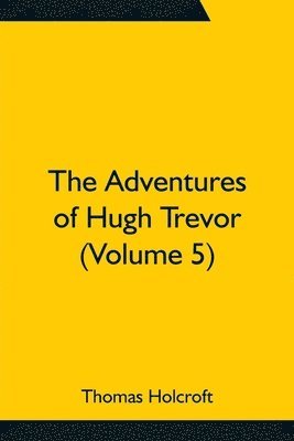 The Adventures of Hugh Trevor (Volume 5) 1