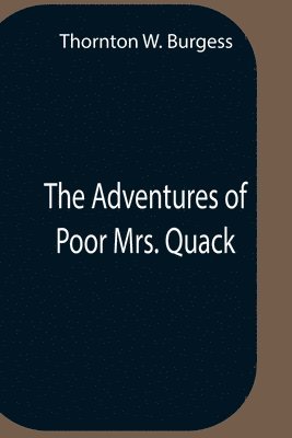 Adventures Of Poor Mrs. Quack
