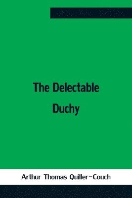 The Delectable Duchy 1