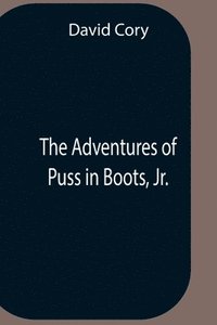 bokomslag Adventures Of Puss In Boots, Jr.