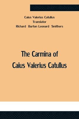 The Carmina Of Caius Valerius Catullus 1