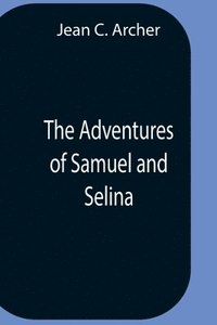 bokomslag Adventures Of Samuel And Selina